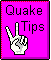 Quake Tips